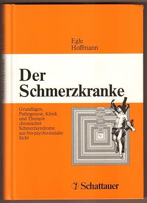 Seller image for Der Schmerzkranke. Grundlagen, Pathogenese, Klinik und Therapie chronischer Schmerzsyndrome aus bio-psycho-sozialer Sicht. for sale by Antiquariat Neue Kritik