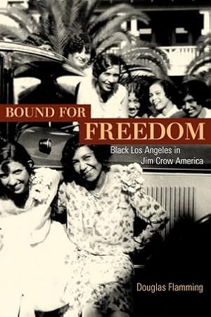 Seller image for Bound for Freedom: Black Los Angeles in Jim Crow America for sale by zenosbooks