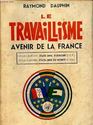 Seller image for LE TRAVAILLISME - AVENIR DE LA FRANCE. for sale by Le-Livre