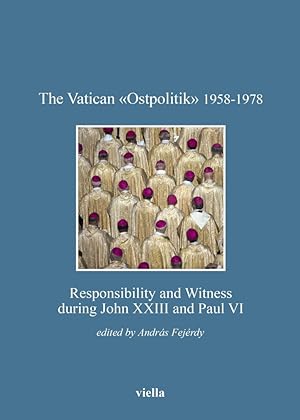 Seller image for The vatican "Ostpolitik" 1958-1978. Responsibility and witness during John XXIII and Paul VI for sale by Libro Co. Italia Srl