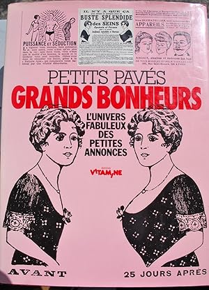 Petits pavés. Grand bonheurs. L'univers fabuleux des petites annonces.