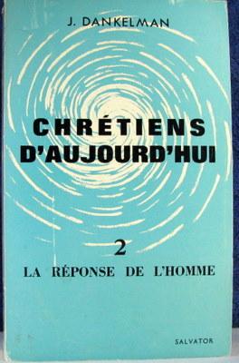Seller image for Chrtiens D'aujourd'hui Tome 2 La Reponse De L'homme for sale by Livres Norrois