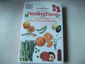 Bild des Verkufers fr Healing Food. Die Heilkrfte unserwer Nahrung entdecken. zum Verkauf von Ottmar Mller