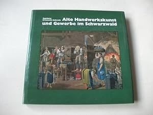 Bild des Verkufers fr Alte Handwerkskunst und Gewerbe im Schwarzwald. zum Verkauf von Ottmar Mller
