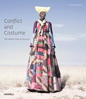 Imagen del vendedor de Conflict and Costume : The Herero Tribe of Namibia a la venta por GreatBookPrices