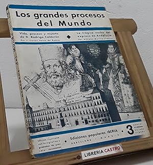 Seller image for Los grandes procesos del mundo / Vida, proceso y muerte de D. Rodrigo Caldern / La trgica noche del expreso de Andaluca for sale by Librera Castro