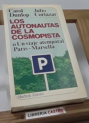 Seller image for Los autonautas de la cosmopista o un viaje atemporal Pars-Marsella for sale by Librera Castro