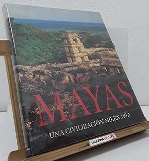 Los Mayas, una civilización milenaria