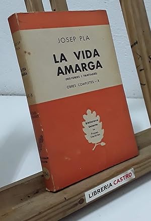 Imagen del vendedor de La vida amarga (histries i fantasies) a la venta por Librera Castro