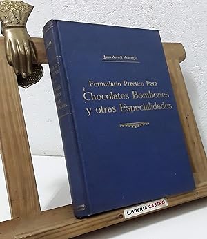 Formulario práctico para chocolates, bombones y otras especialidades