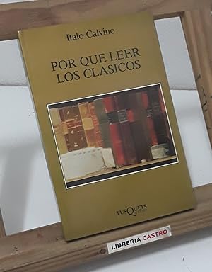 Imagen del vendedor de Por qu leer Los Clsicos a la venta por Librera Castro