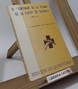 Imagen del vendedor de El Centenar de la Ploma de la Ciutat de Valncia 1365-1711 a la venta por Librera Castro