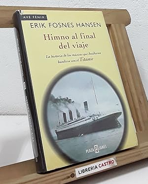 Himno al final del viaje. La historia de los músicos que decidieron hundirse con el Titanic