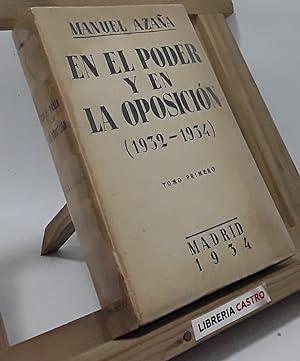 En el poder y en la oposición (1932-1934). Tomo primero