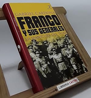 Imagen del vendedor de Franco y sus generales. La manicura del tigre a la venta por Librera Castro
