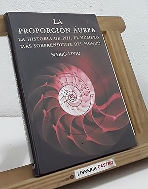 Seller image for La proporcin urea. La historia de Phi, el nmero ms sorprendente del mundo for sale by Librera Castro