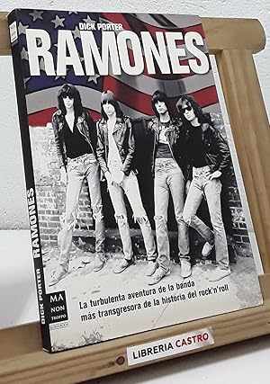 Ramones. La turbulenta aventura de la banda más transgresora de la historia del rock