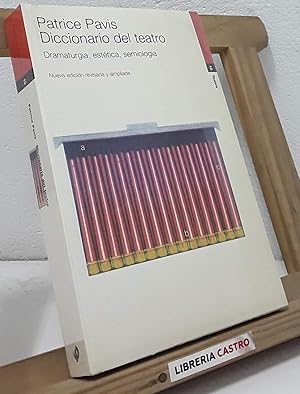 Diccionario del teatro. Dramaturgia, estética, semiología