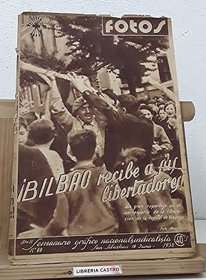 Fotos Semanario Gráfico Nacionalsindicalista. Año II, nº68. 18 de Junio 1938. Bilbao recibe a sus...