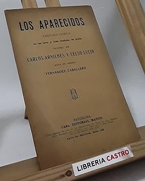 Seller image for Los aparecidos. Zarzuela cmica, en un acto y tres cuadros, en prosa for sale by Librera Castro