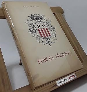 Poblet, símbolo. visiones, leyendas y evocaciones (edición limitada)