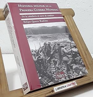 Imagen del vendedor de Historia militar de la Primera Guerra Mundial. De la caballera al carro de combate a la venta por Librera Castro