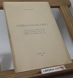 Lleida i Santes Creus. Unes quantes notícies de les relacións entre la ciutat del Segre i el mone...