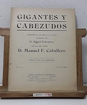 Gigantes y cabezudos. Zarzuela en un acto y en verso. Núm. 4 Coro de repatriados