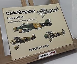 Imagen del vendedor de La aviacin legionaria. Espaa 1936-39 a la venta por Librera Castro