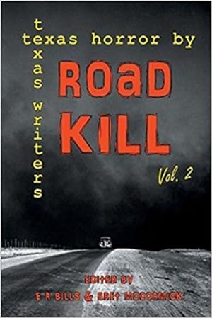 Road Kill: Texas Horror by Texas Writers Volume 2 (SIGNED)