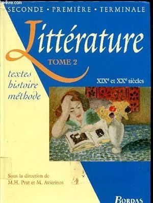 Image du vendeur pour LITTERATURE - TOME 2 - XIXE ET XXE SIECLES - SECONDE - PREMIERE- TERMINALE - TEXTES HISTOIRE METHODE mis en vente par Le-Livre