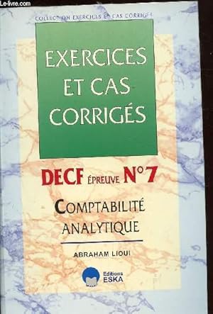 Immagine del venditore per EXERCICES ET CAS CORRIGES - DECF EPREUVE N7 - COMPTABILITE ANALYTIQUE - venduto da Le-Livre