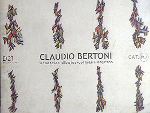 Imagen del vendedor de Claudio Bertoni : acuarelas - dibujos - collages - objetos a la venta por Librera Monte Sarmiento