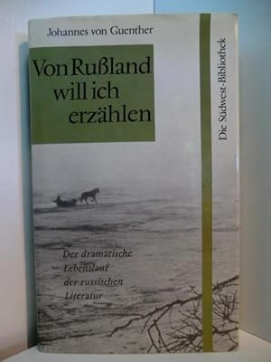 Seller image for Von Ruland will ich erzhlen. Der dramatische Lebenslauf der russischen Literatur for sale by Antiquariat Weber