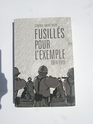 Imagen del vendedor de Fusilles pour l exemple 1914-1915 a la venta por Domifasol