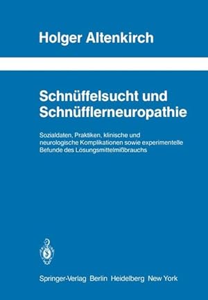 Seller image for Schnffelsucht und Schnfflerneuropathie: Sozialdaten, Praktiken, klinische und neurologische Komplikationen sowie experimentelle Befunde des Neurologie Neurology Series for sale by Antiquariat Bookfarm