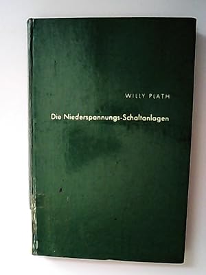 Die Niederspannungs-Schaltanlagen : Mit e. Übersicht über d. Schaltwarten u. Steuerungen.