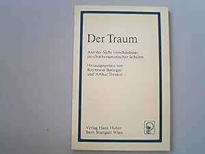 Bild des Verkufers fr Der Traum : aus der Sicht verschiedener psychotherapeut. Schulen. zum Verkauf von Antiquariat Bookfarm