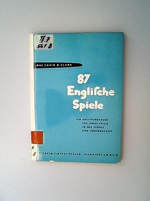 Imagen del vendedor de 87 englische Spiele : Ein Anleitungsbuch f. frohe Spiele in d. Schule u. Jugendgruppe. a la venta por Antiquariat Bookfarm