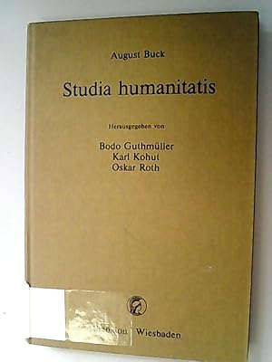 Bild des Verkufers fr August Buck. Studia humanitatis : gesammelte Aufstze 1973 - 1980 ; Festgabe zum 70. Geburtstag. zum Verkauf von Antiquariat Bookfarm