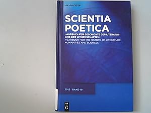 Seller image for Scientia poetica : Jahrbuch fr Geschichte der Literatur und der Wissenschaften. Band 16 / 2012. for sale by Antiquariat Bookfarm