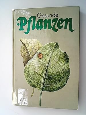 Imagen del vendedor de Gesunde Pflanzen. Ein Ratgeber fr den Pflanzenschutz im Garten. a la venta por Antiquariat Bookfarm