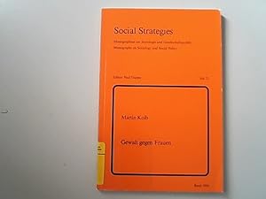 Imagen del vendedor de Gewalt gegen Frauen. (Monographien zur Soziologie und Gesellschaftspolitik). Social Strategies - Vol. 21: a la venta por Antiquariat Bookfarm