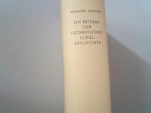 Imagen del vendedor de Ein Beitrag zur luzernischen Schulgeschichte: Luzerner Kantonal-Lehrerkonferenz 1849-1949. a la venta por Antiquariat Bookfarm