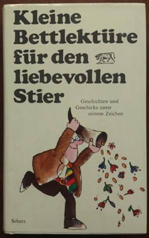 'Kleine Bettlektüre für den liebevollen Stier. Geschichten und Geschicke unter seinem Zeichen.'