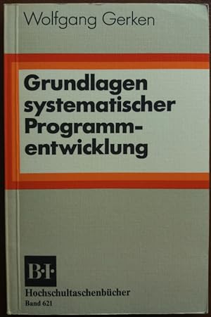 Image du vendeur pour Grundlagen systematischer Programmentwicklung.' mis en vente par buch-radel