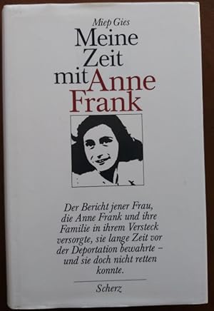 Bild des Verkufers fr Meine Zeit mit Anne Frank. Der Bericht jener Frau, die Anne Frank und ihre Familie in ihrem Versteck versorgte, sie lange Zeit vor der Deportation bewahrte - und sie doch nicht retten konnte. zum Verkauf von buch-radel