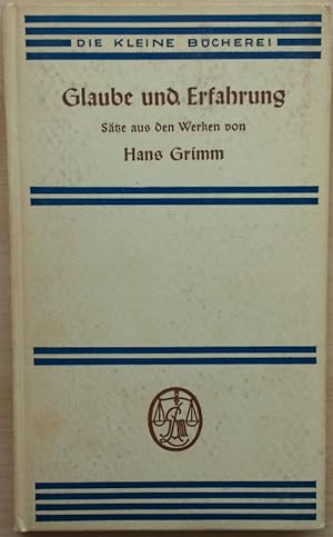 'Glaube und Erfahrung. Sätze aus den Werken von Hans Grimm.'
