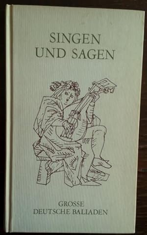 Singen und Sagen. Große deutsche Balladen.