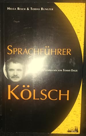 Sprachführer Kölsch. Mit einer CD, gesprochen von Toimmy Engel.